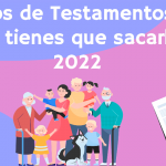 Tipos de Testamentos y como tienes que sacarlos | 2022