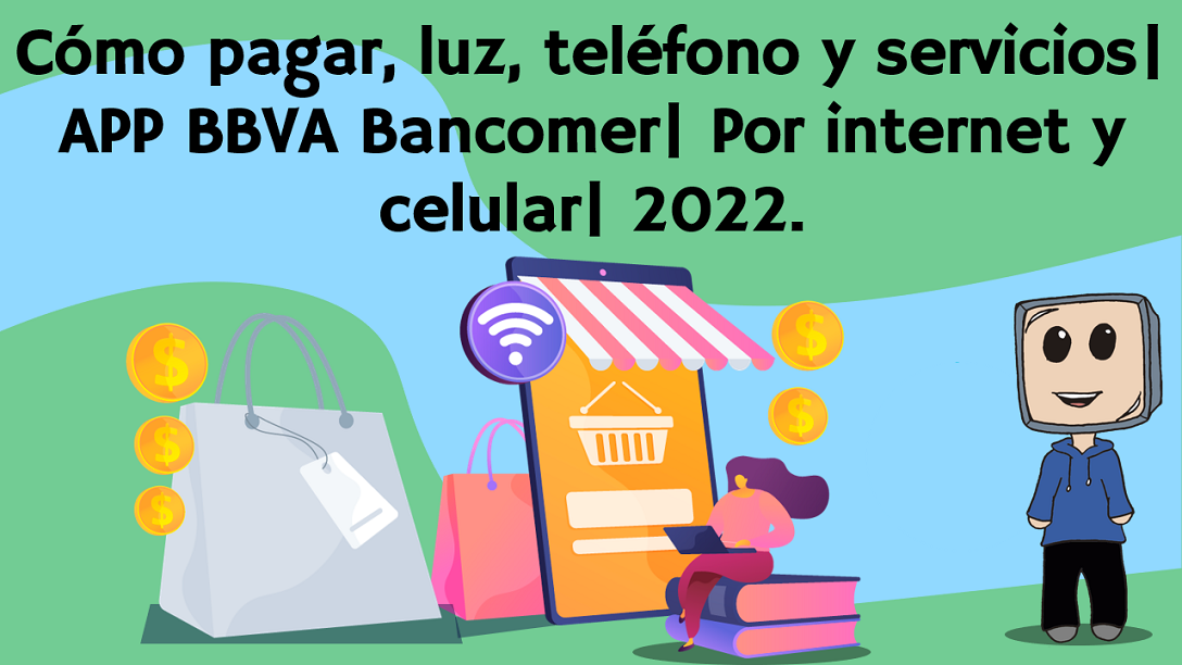 Cómo pagar, luz, teléfono y servicios | APP BBVA Bancomer | Por Internet y celular | 2022