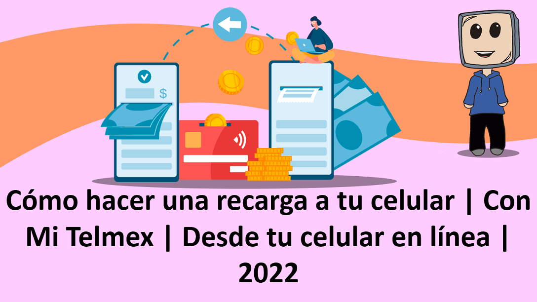 Cómo hacer una recarga a tu celular | Con Mi Telmex | Desde tu celular en línea | 2022