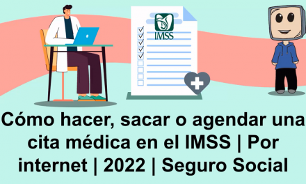 Cómo hacer, sacar o agendar una cita médica en el IMSS | Por internet | 2022 | Seguro Social