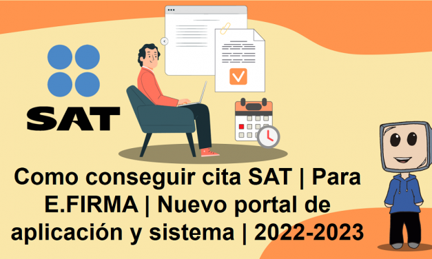 Como conseguir cita SAT | Para E.FIRMA | Nuevo portal de aplicación y sistema | 2022-2023