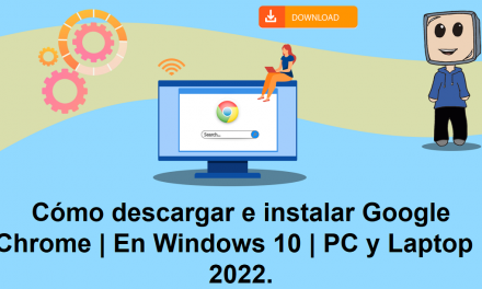 Cómo descargar e instalar Google Chrome | En Windows 10 | PC y Laptop | 2022.