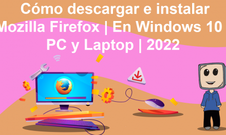Cómo descargar e instalar Mozilla Firefox | En Windows 10 | PC y Laptop | 2022