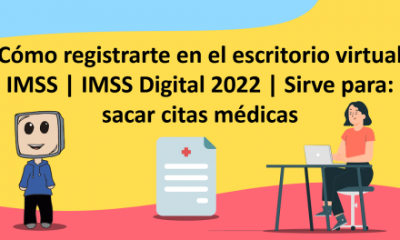 Cómo registrarte en el escritorio virtual IMSS | IMSS Digital 2022 | Sirve para: sacar citas médicas