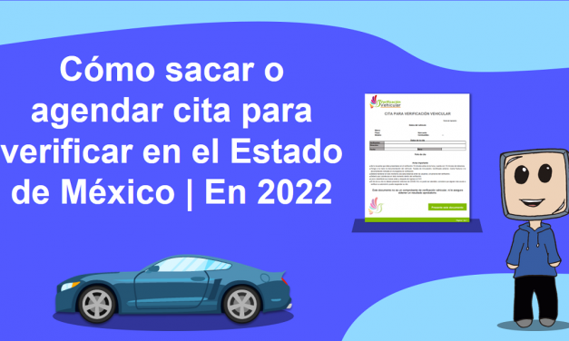 En 2022 | Cómo sacar o agendar cita para verificar en el Estado de México.