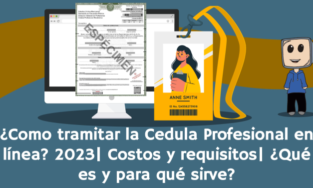 ¿Como tramitar la Cédula Profesional en línea? 2023 | Costos y requisitos | ¿Qué es y para qué sirve?